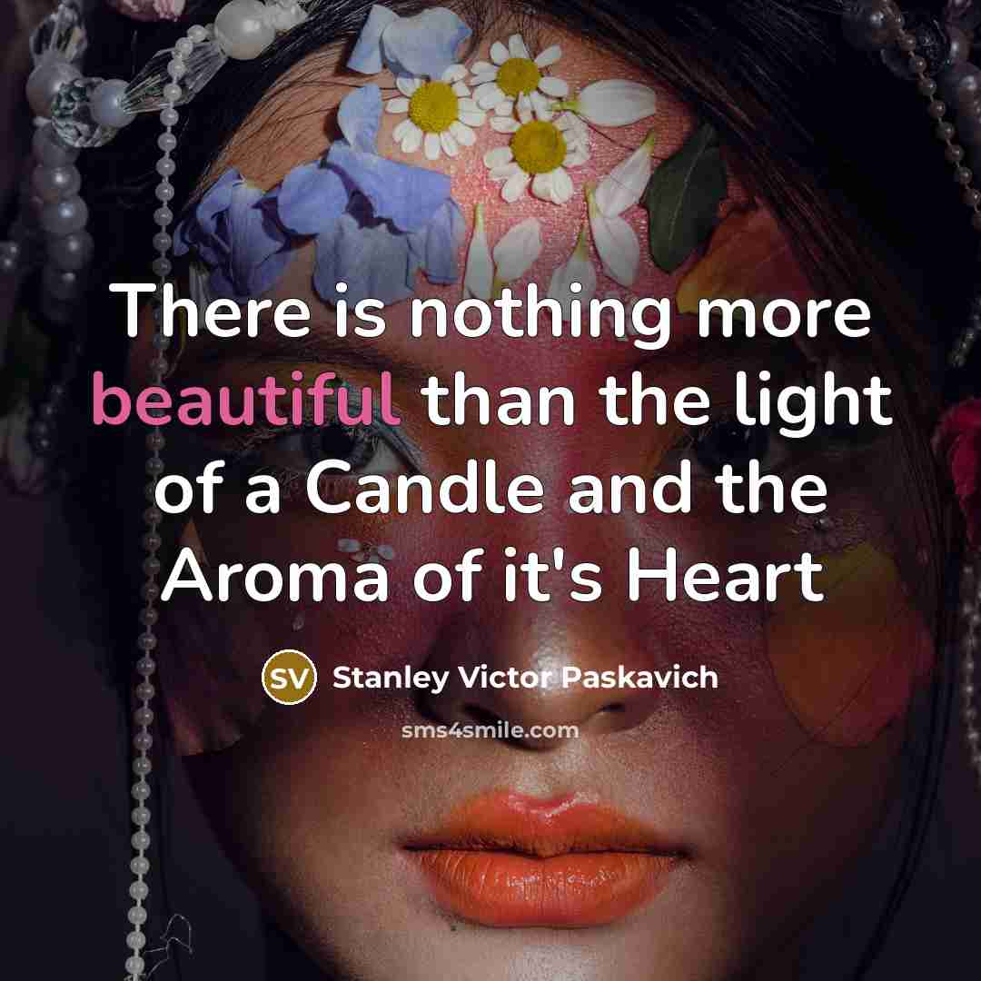 “There is nothing more beautiful than the light of a…” quote by Stanley Victor Paskavich