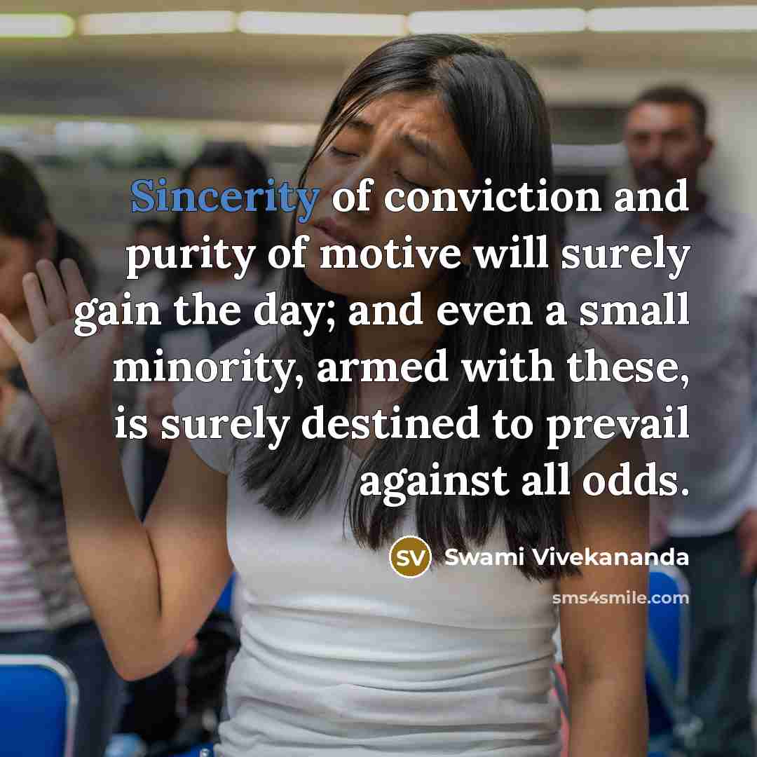 “Sincerity of conviction and purity of motive will surely gain…” quote by Swami Vivekananda