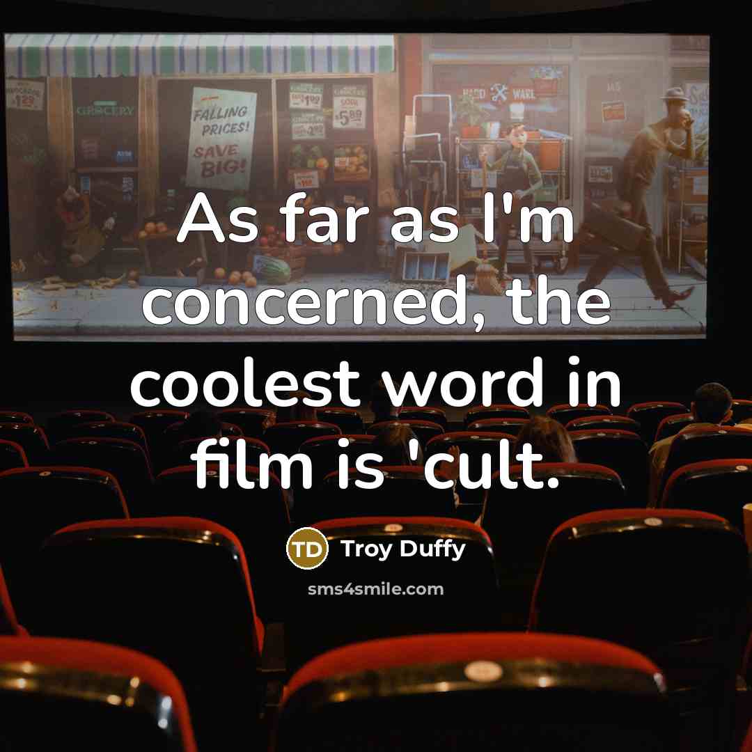 “As far as I'm concerned, the coolest word in film…” quote by Troy Duffy