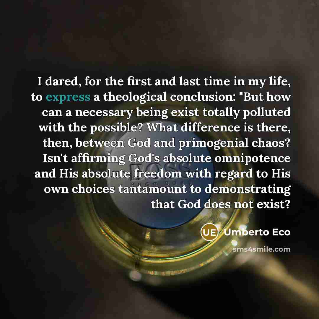 “I dared, for the first and last time in my…” quote by Umberto Eco