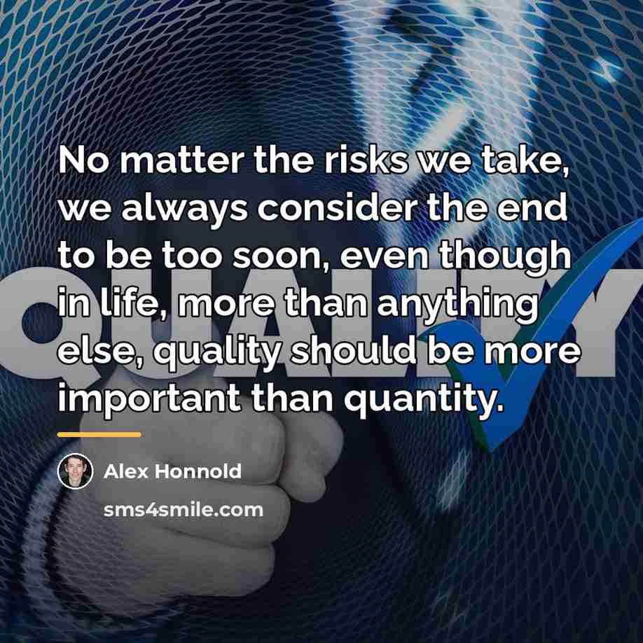“No matter the risks we take, we always consider the…” quote by Alex Honnold