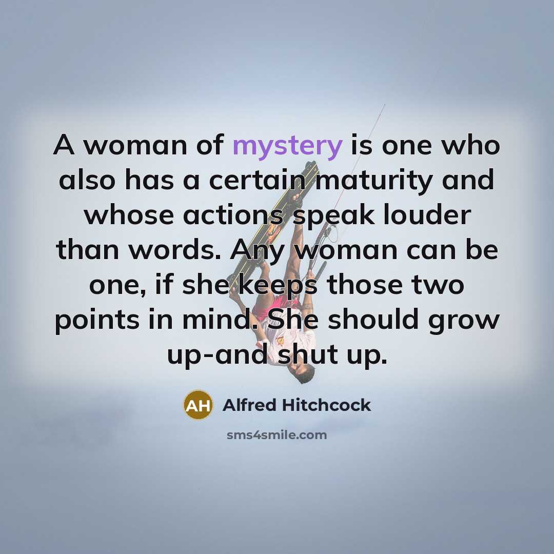 “A woman of mystery is one who also has a…” quote by Alfred Hitchcock