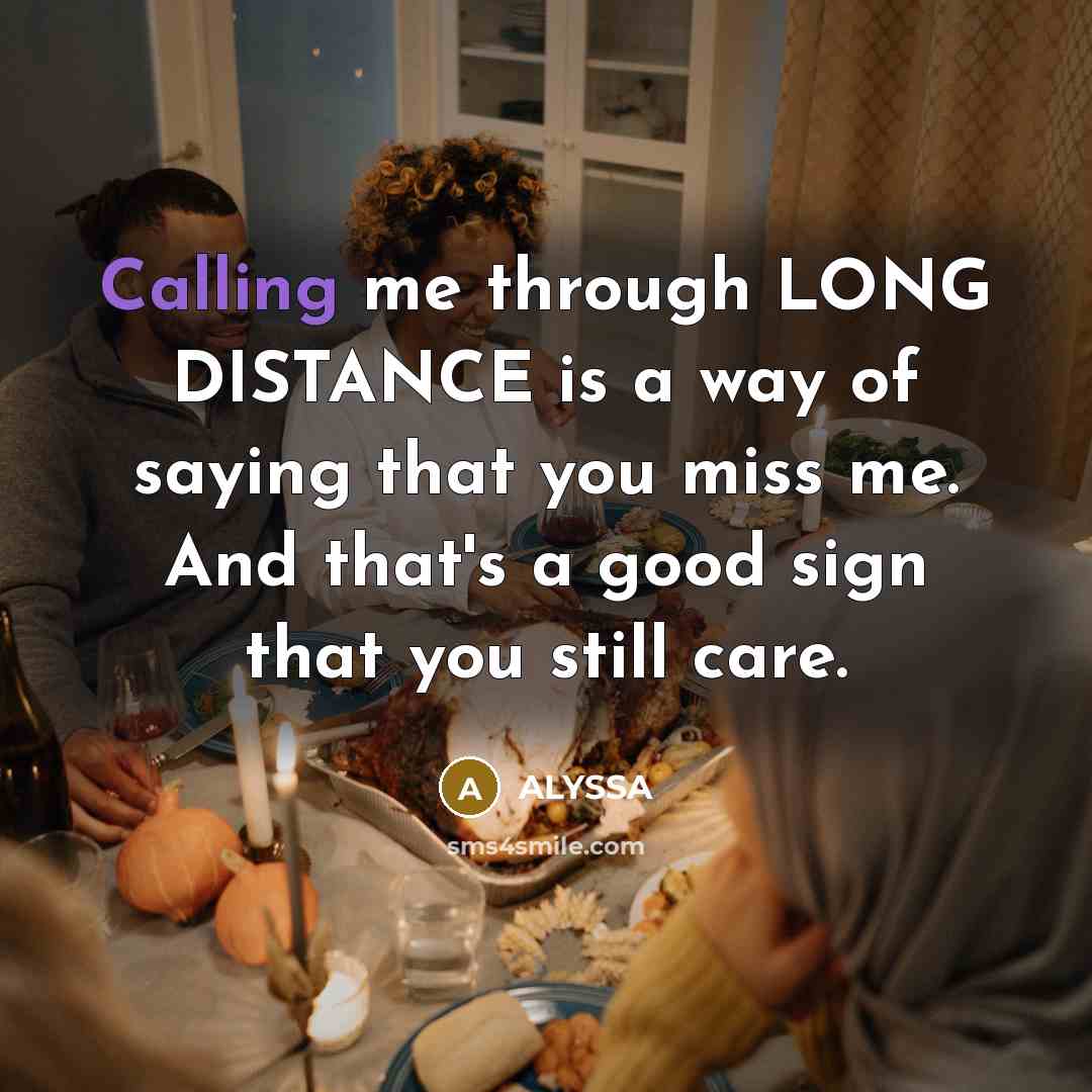“Calling me through LONG DISTANCE is a way of saying…” quote by ALYSSA