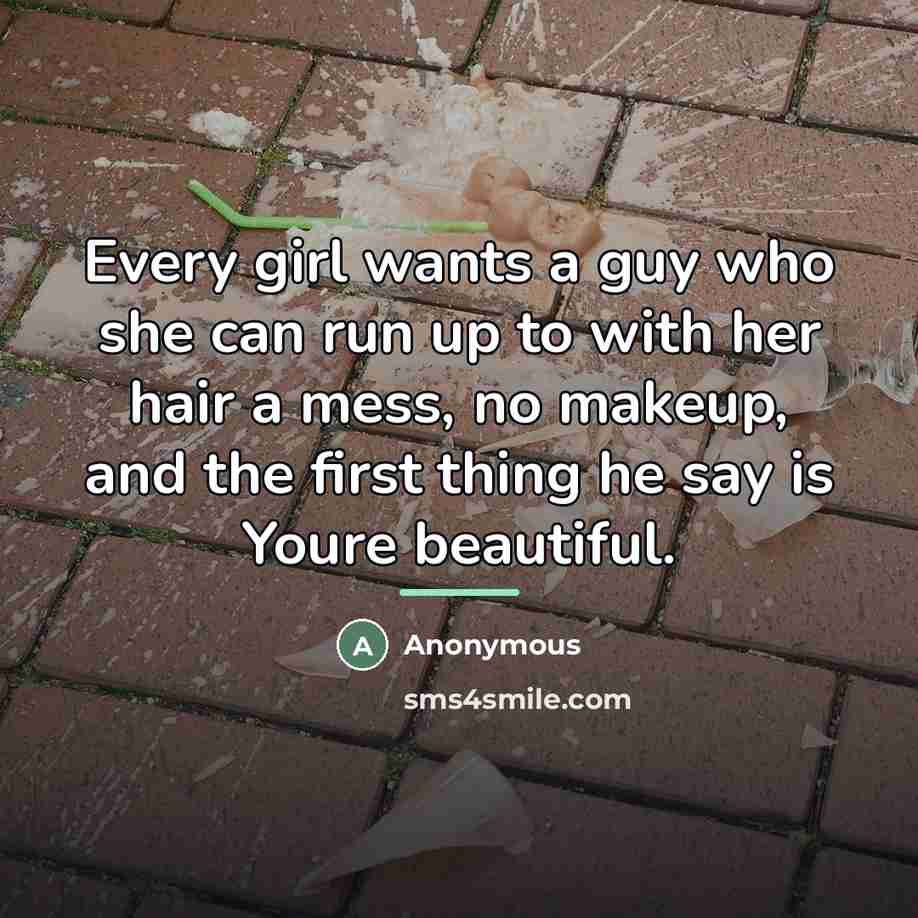 “Every girl wants a guy who she can run up…” quote by Anonymous