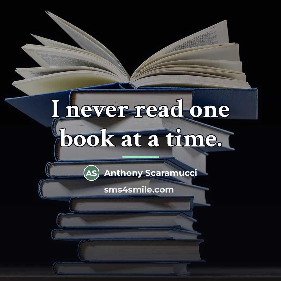“I never read one book at a time.…” quote by Anthony Scaramucci