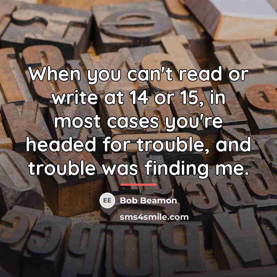 “When you can't read or write at 14 or 15,…” quote by Bob Beamon