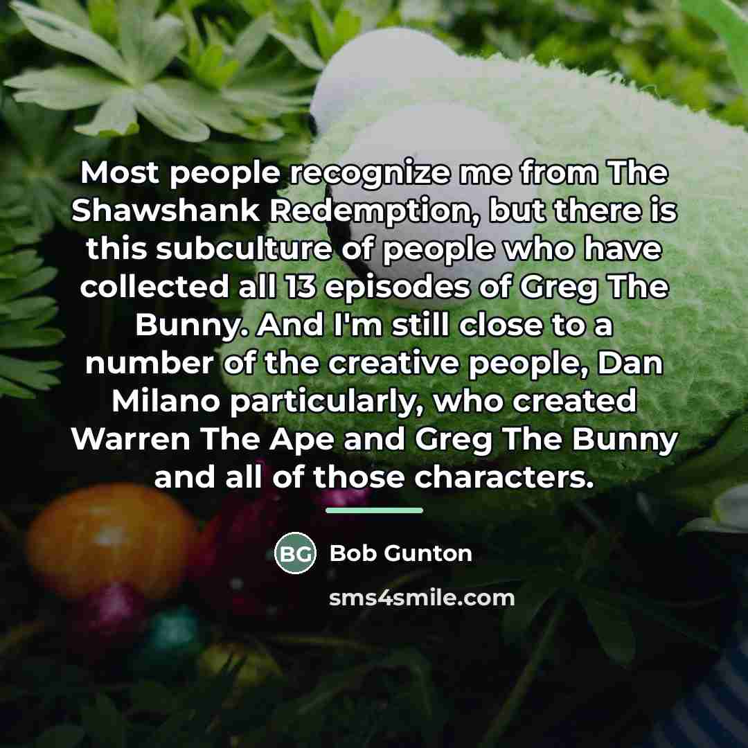“Most people recognize me from The Shawshank Redemption, but there…” quote by Bob Gunton