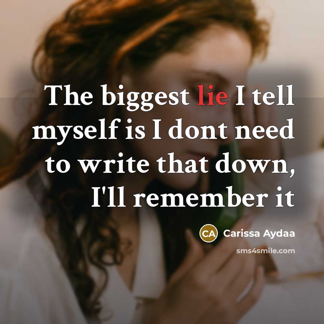 “The biggest lie I tell myself is I dont need…” quote by Carissa Aydaa
