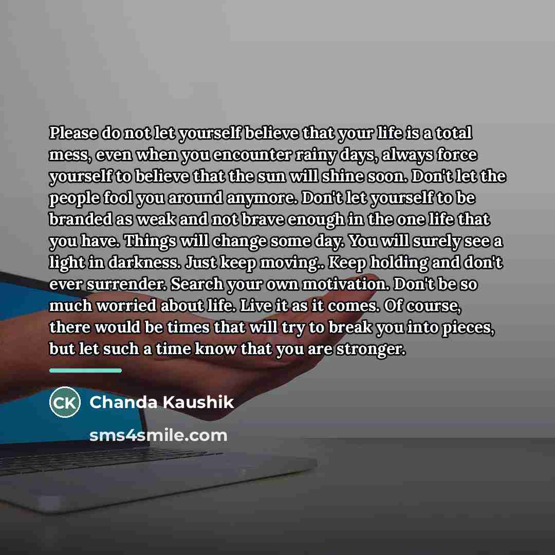 “Please do not let yourself believe that your life is…” quote by Chanda Kaushik