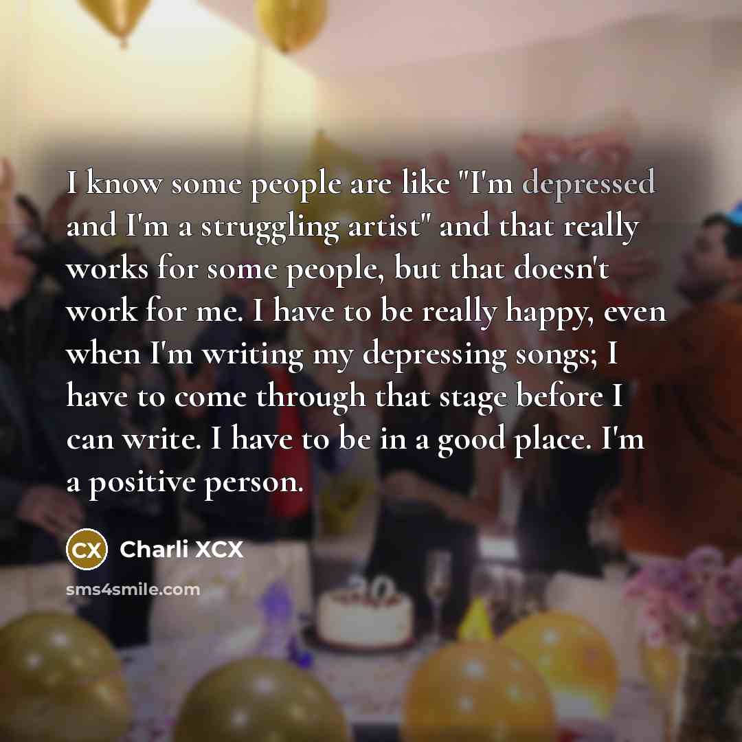 “I know some people are like "I'm depressed and I'm…” quote by Charli XCX