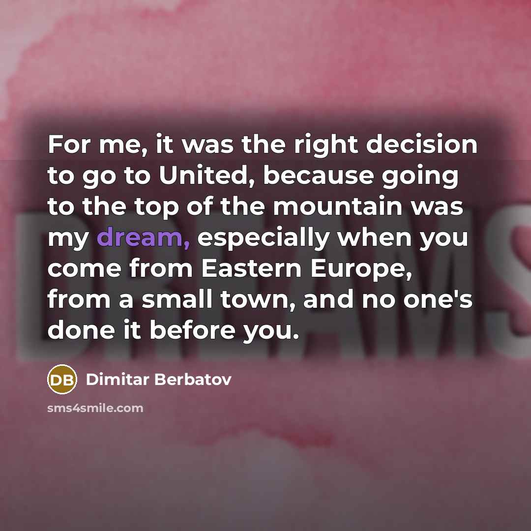“For me, it was the right decision to go to…” quote by Dimitar Berbatov