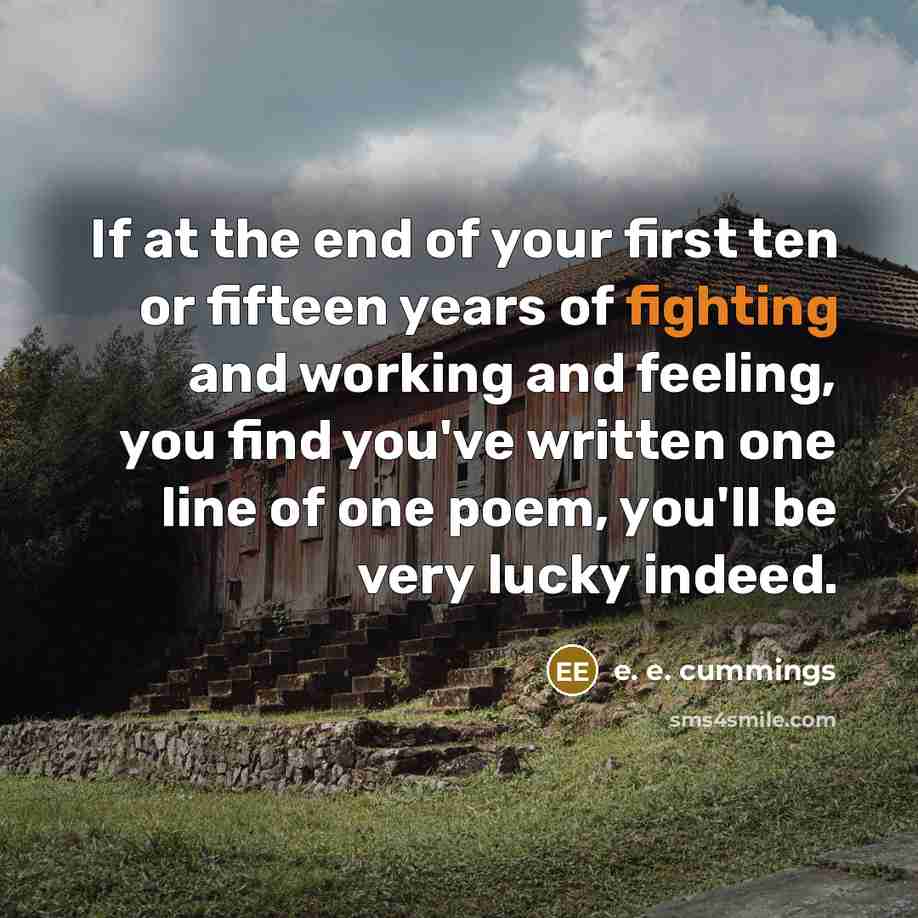 “If at the end of your first ten or fifteen…” quote by e. e. cummings