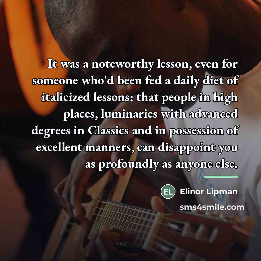 “It was a noteworthy lesson, even for someone who'd been…” quote by Elinor Lipman