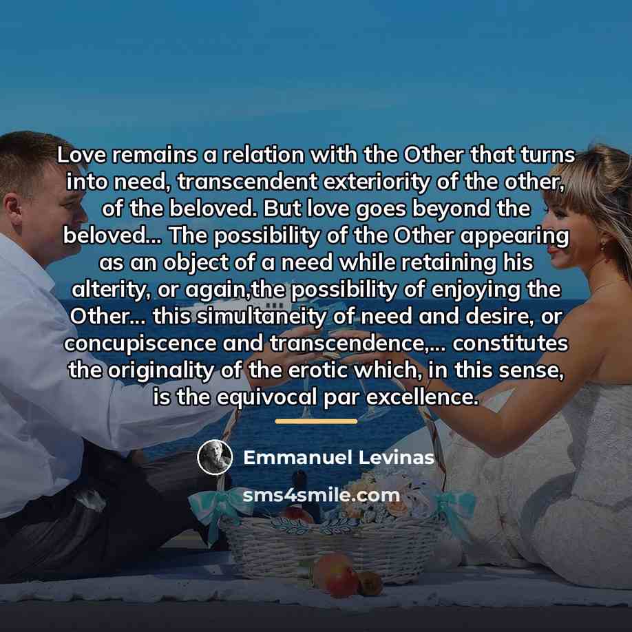 “Love remains a relation with the Other that turns into…” quote by Emmanuel Levinas