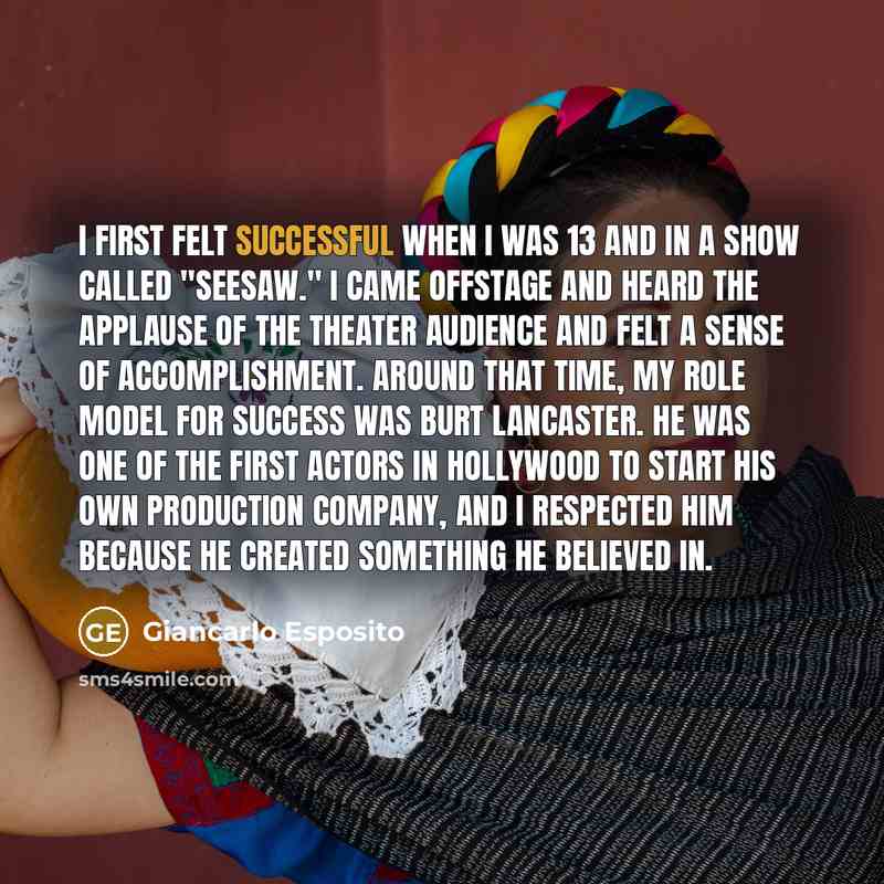 “I first felt successful when I was 13 and in…” quote by Giancarlo Esposito