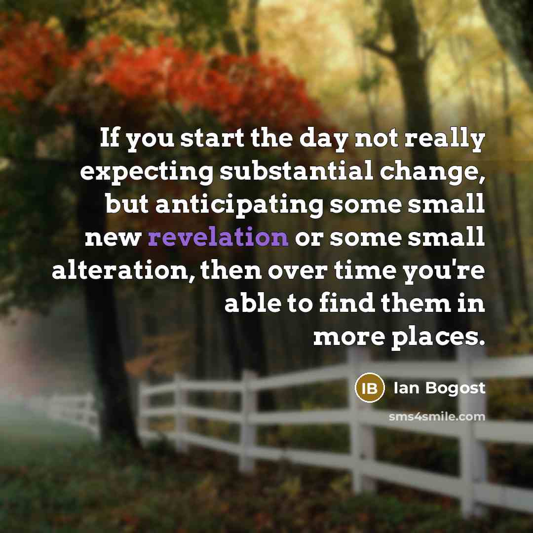 “If you start the day not really expecting substantial change,…” quote by Ian Bogost
