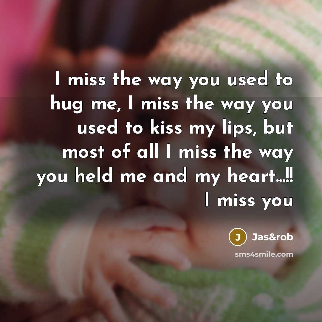 “I miss the way you used to hug me, I…” quote by Jas&rob