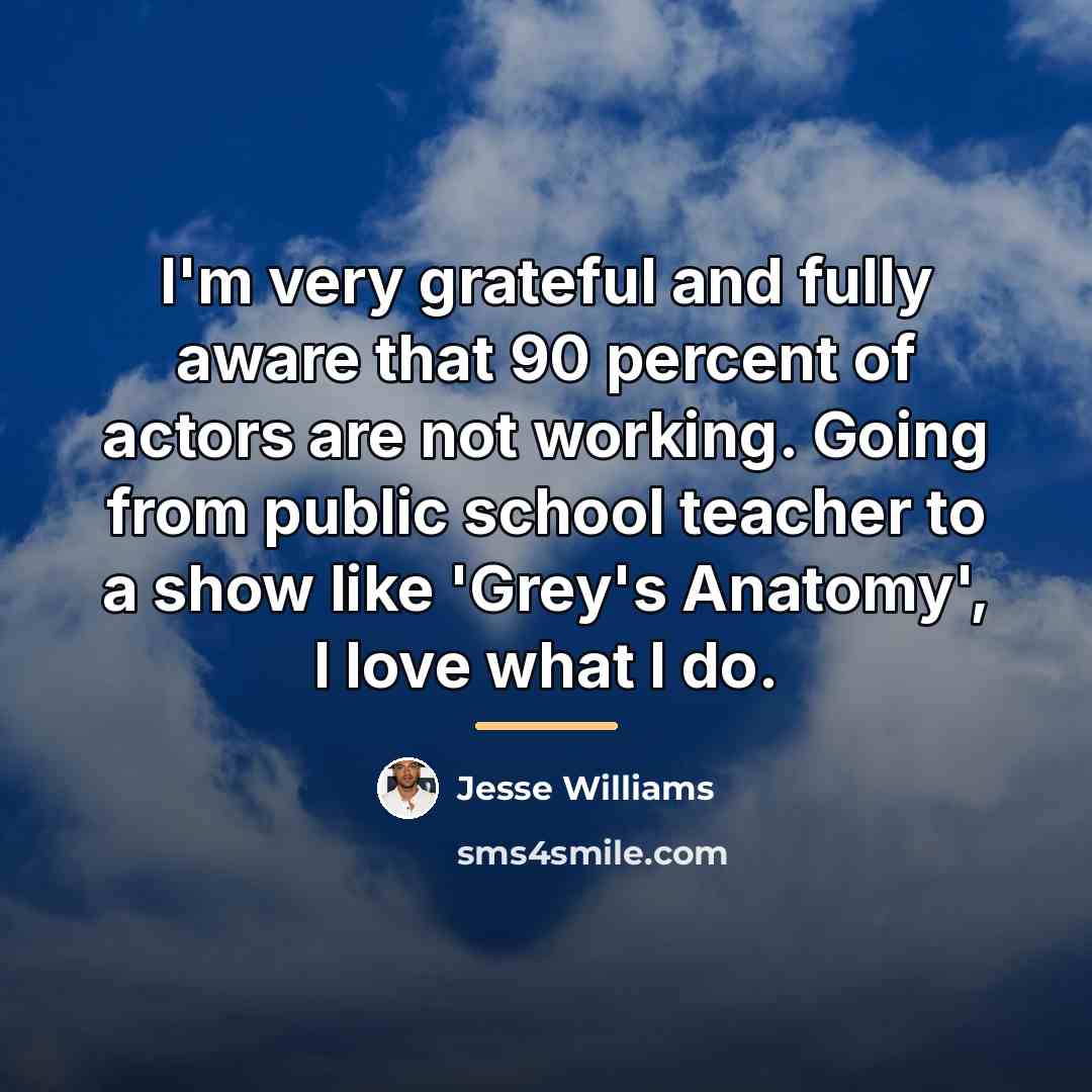 “I'm very grateful and fully aware that 90 percent of…” quote by Jesse Williams