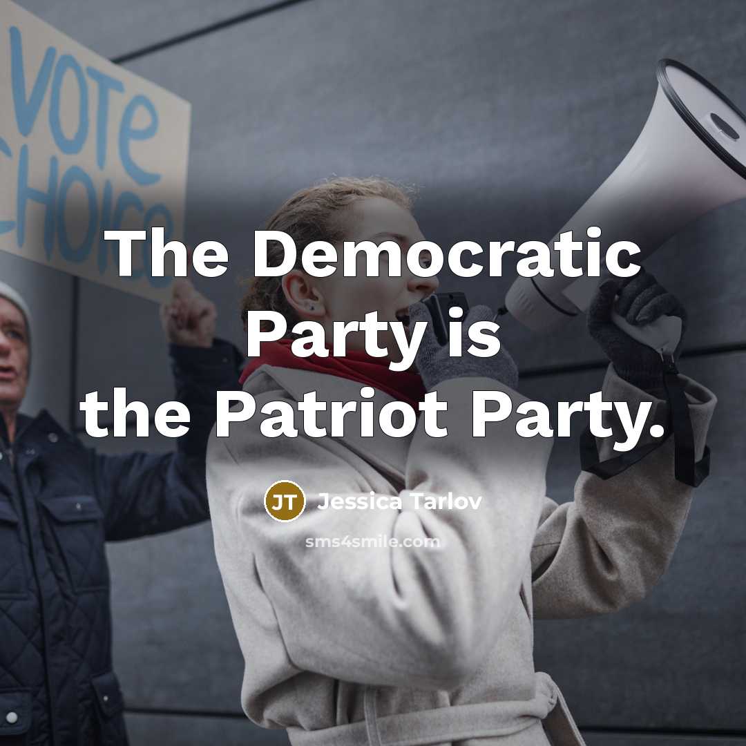 “The Democratic Party is the Patriot Party.” quote by Jessica Tarlov