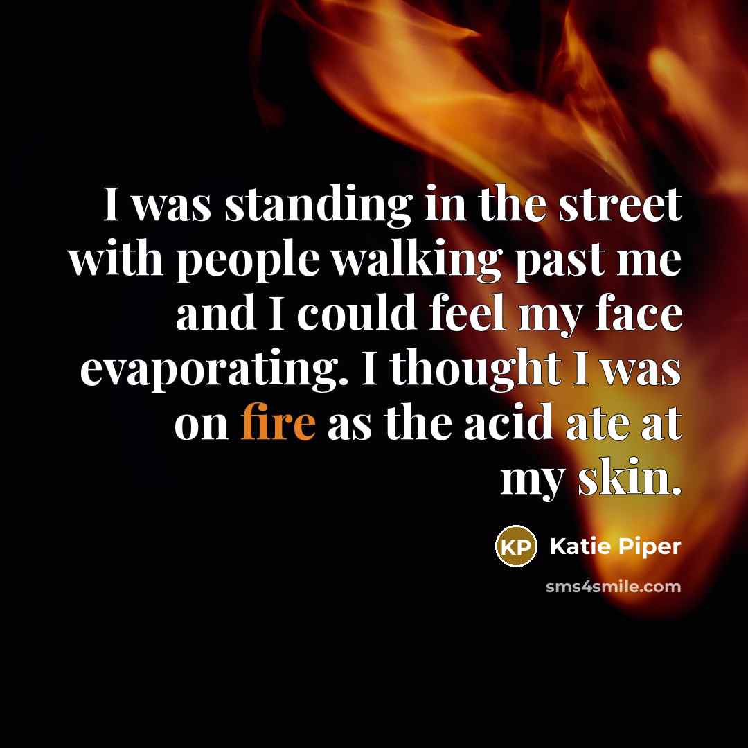 “I was standing in the street with people walking past…” quote by Katie Piper