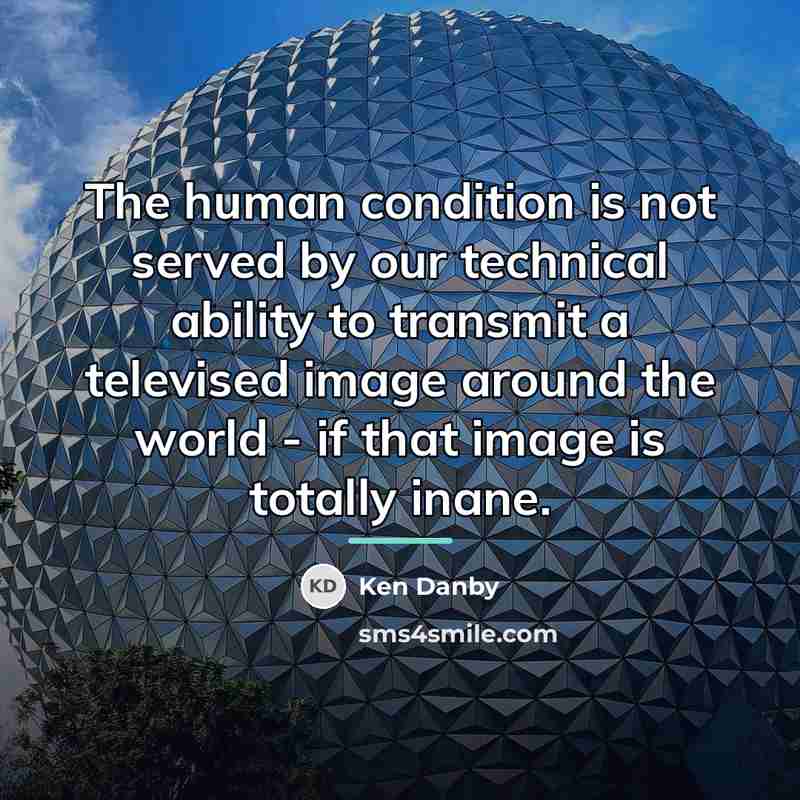 “The human condition is not served by our technical ability…” quote by Ken Danby