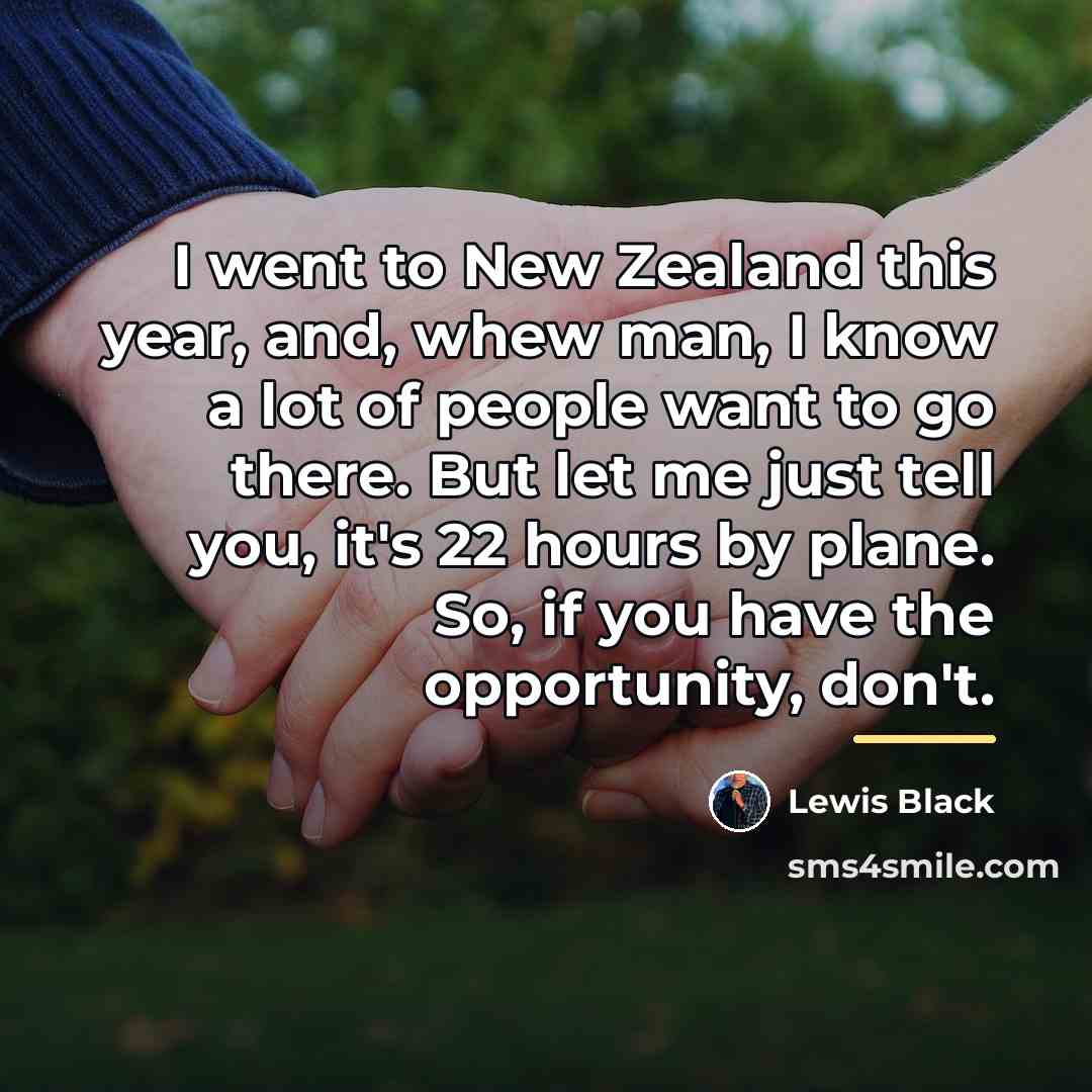 “I went to New Zealand this year, and, whew man,…” quote by Lewis Black