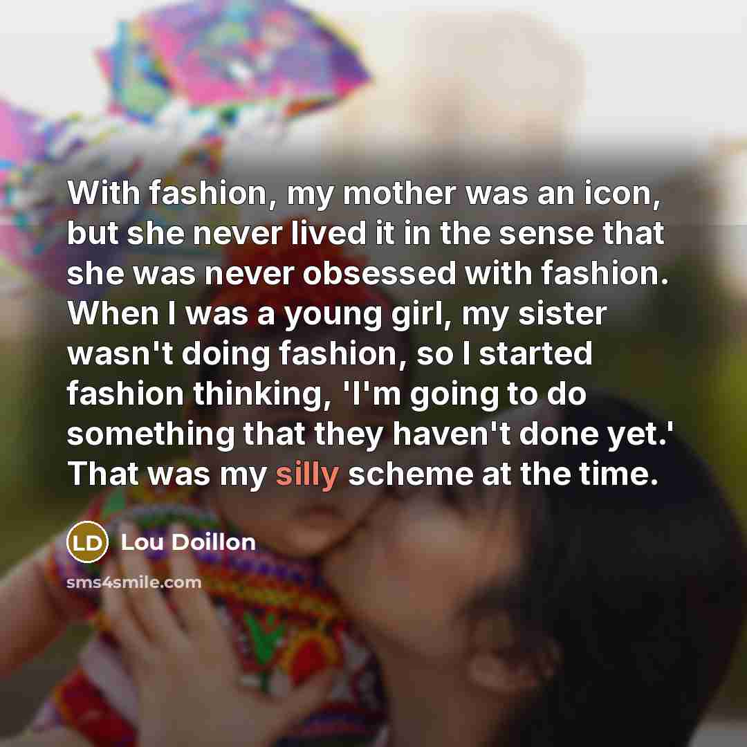 “With fashion, my mother was an icon, but she never…” quote by Lou Doillon