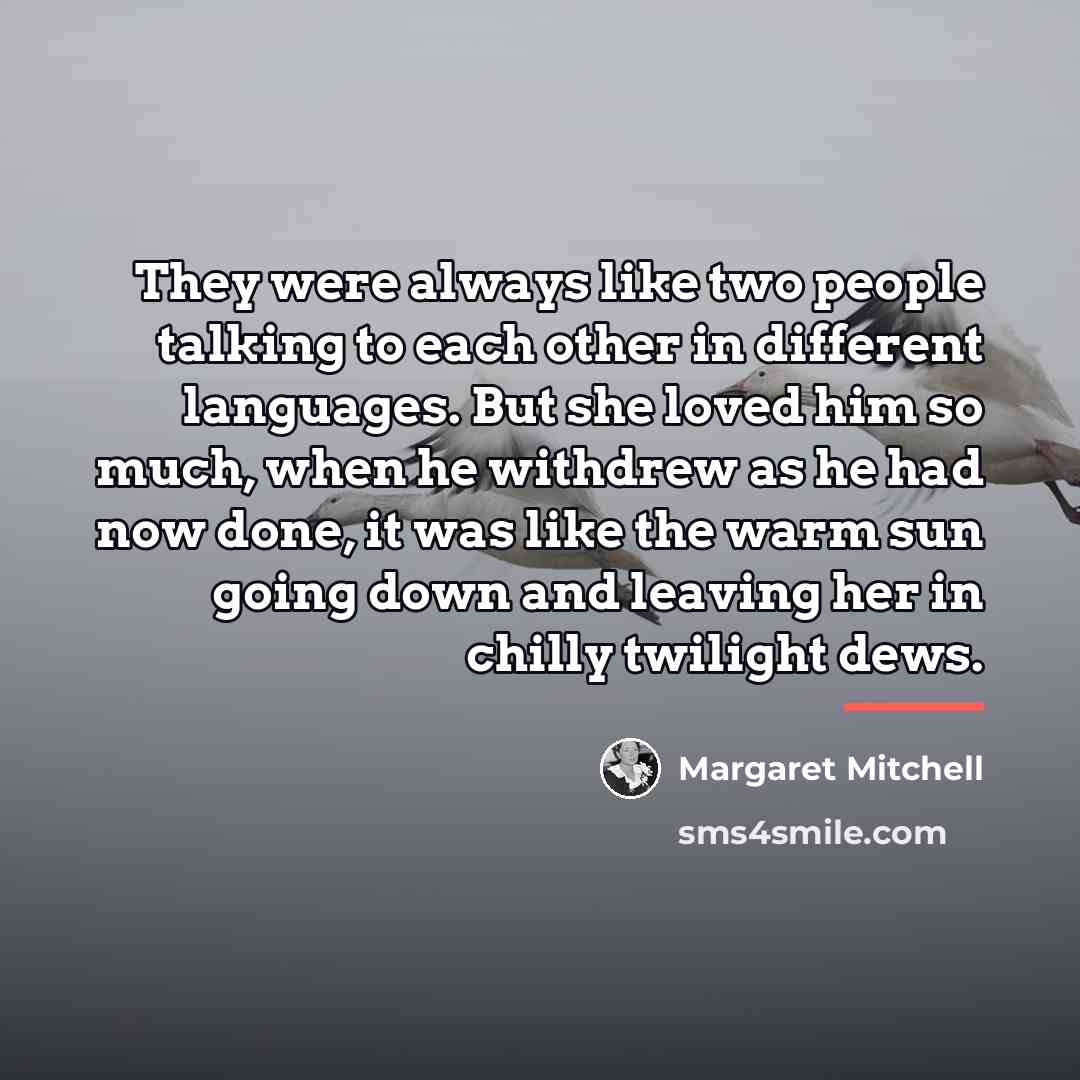 “They were always like two people talking to each other…” quote by Margaret Mitchell