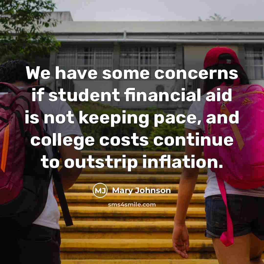 “We have some concerns if student financial aid is not…” quote by Mary Johnson