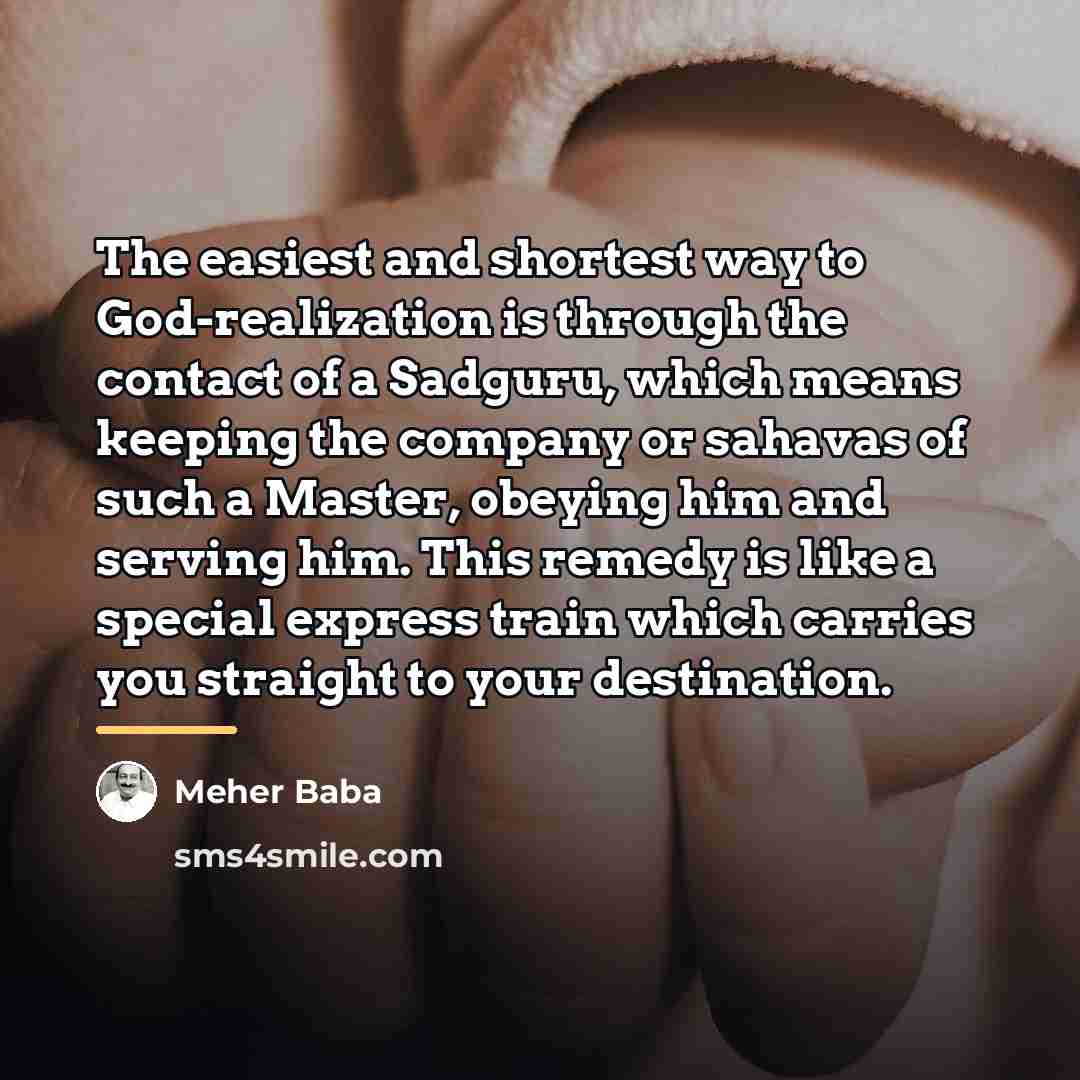 “The easiest and shortest way to God-realization is through the…” quote by Meher Baba