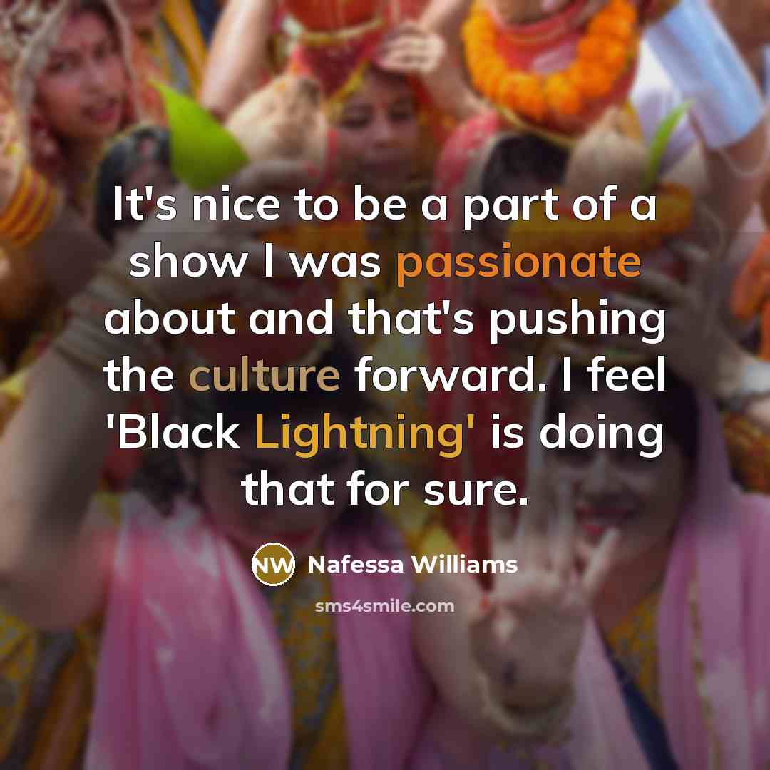 “It's nice to be a part of a show I…” quote by Nafessa Williams