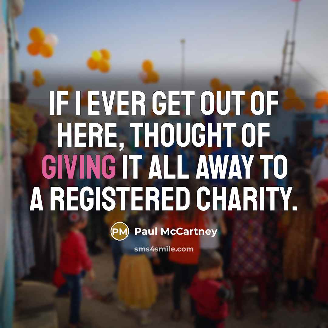 “If I ever get out of here, thought of giving…” quote by Paul McCartney