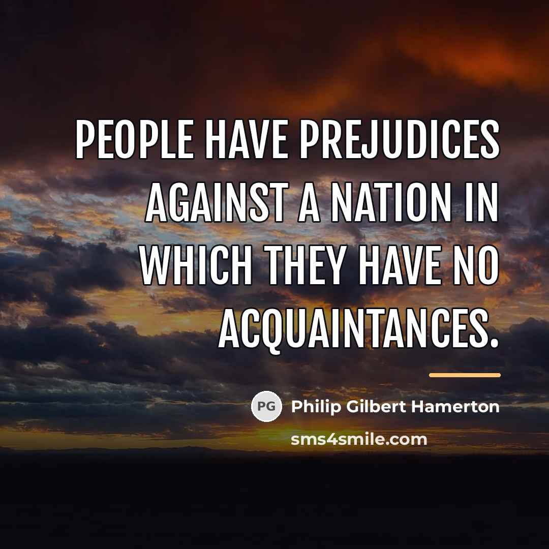 “People have prejudices against a nation in which they have…” quote by Philip Gilbert Hamerton