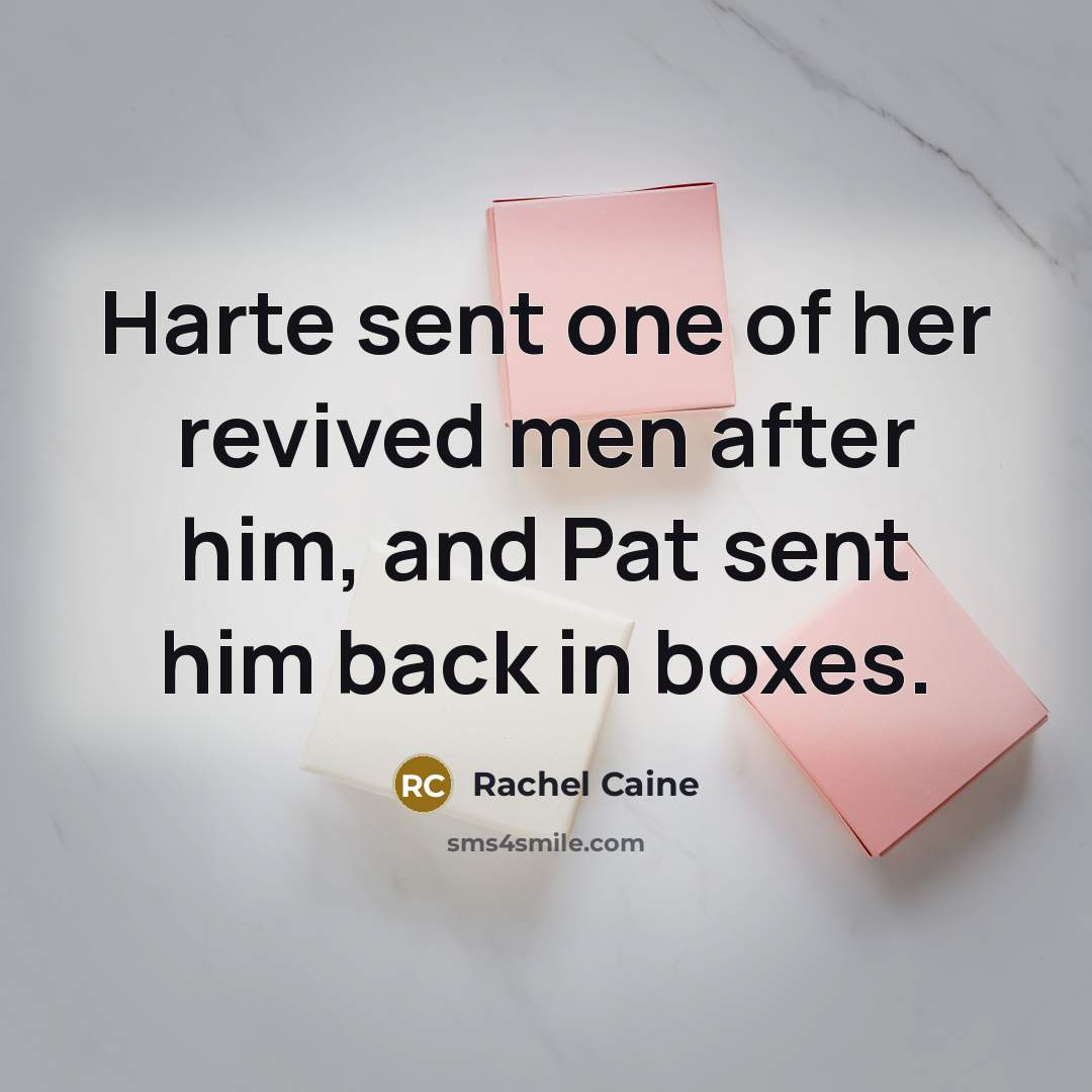 “Harte sent one of her revived men after him, and…” quote by Rachel Caine
