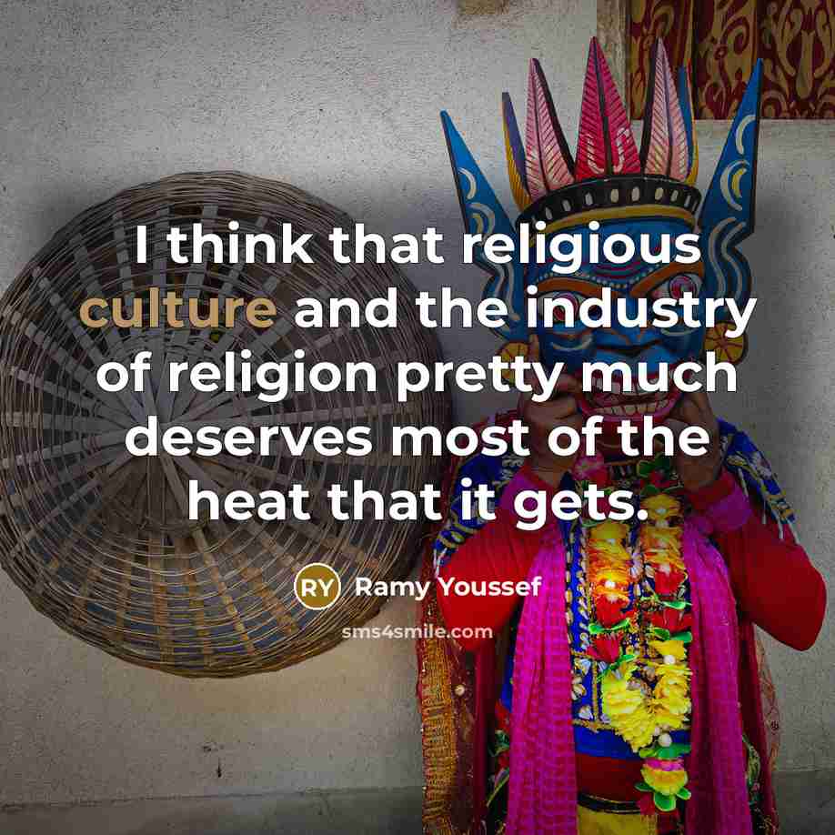 “I think that religious culture and the industry of religion…” quote by Ramy Youssef