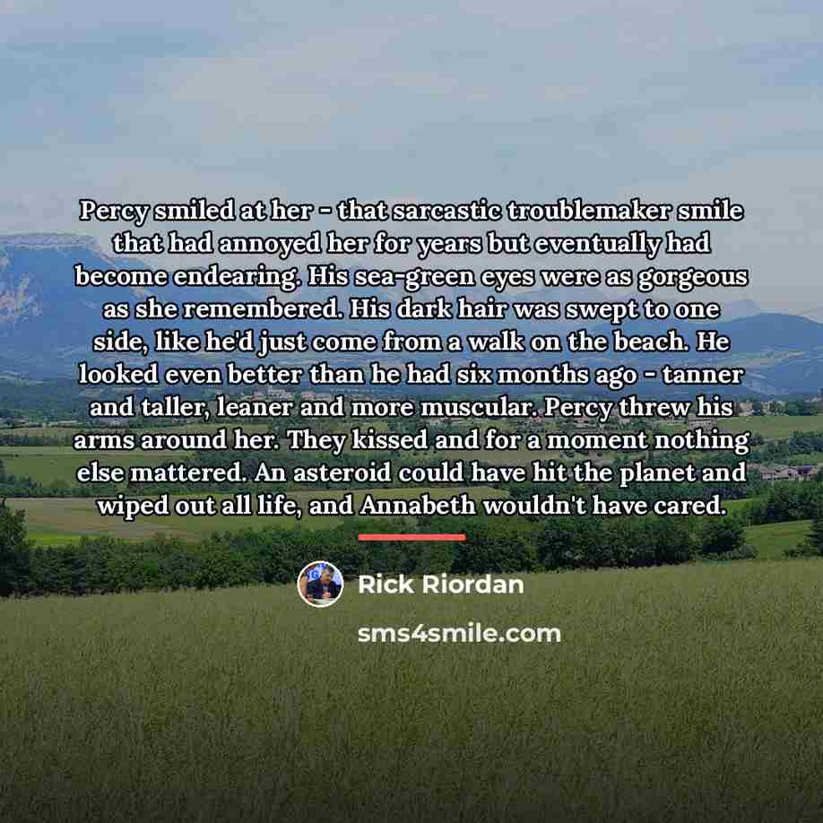 “Percy smiled at her - that sarcastic troublemaker smile that…” quote by Rick Riordan