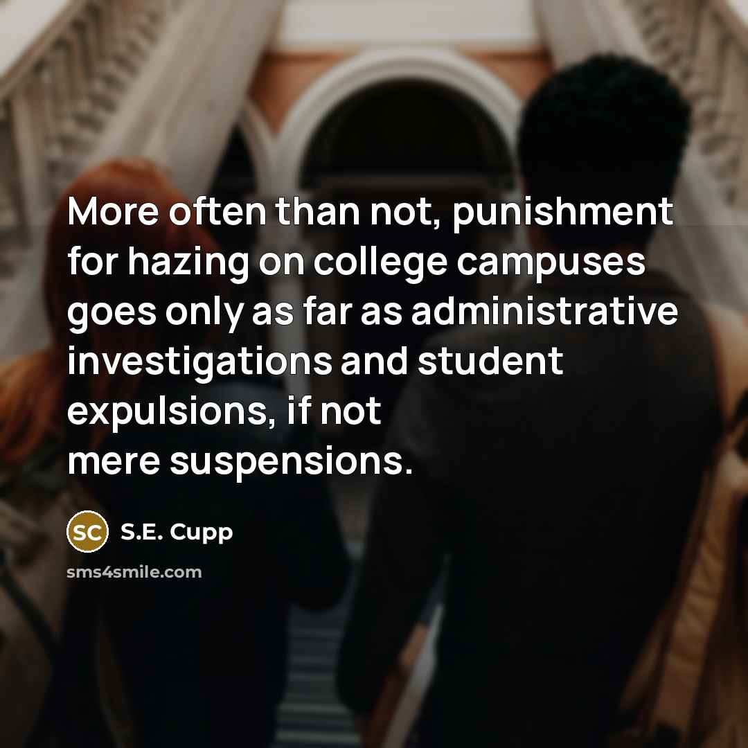 “More often than not, punishment for hazing on college campuses…” quote by S.E. Cupp