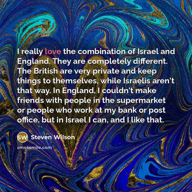 “I really love the combination of Israel and England. They…” quote by Steven Wilson