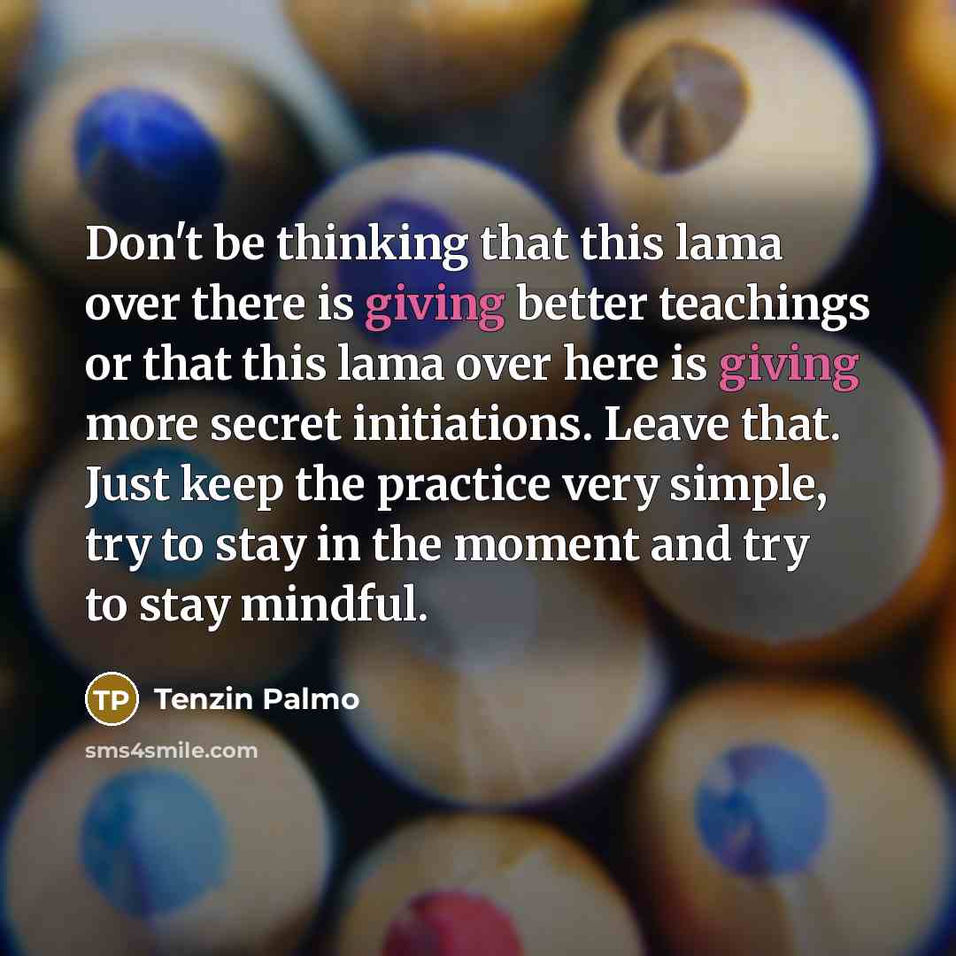 “Don't be thinking that this lama over there is giving…” quote by Tenzin Palmo