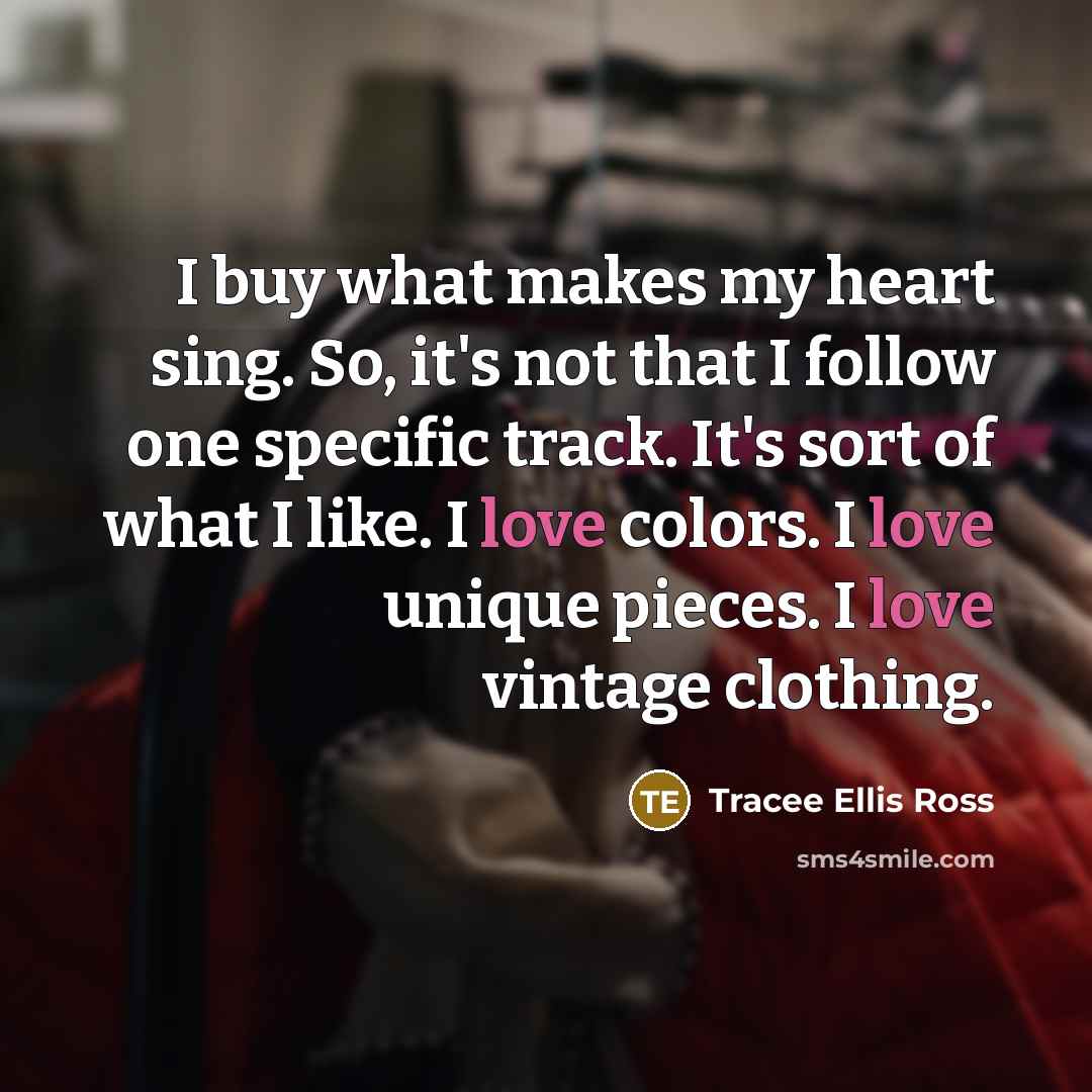 “I buy what makes my heart sing. So, it's not…” quote by Tracee Ellis Ross