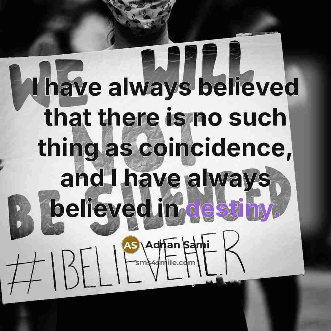 “I have always believed that there is no such thing…” quote by Adnan Sami