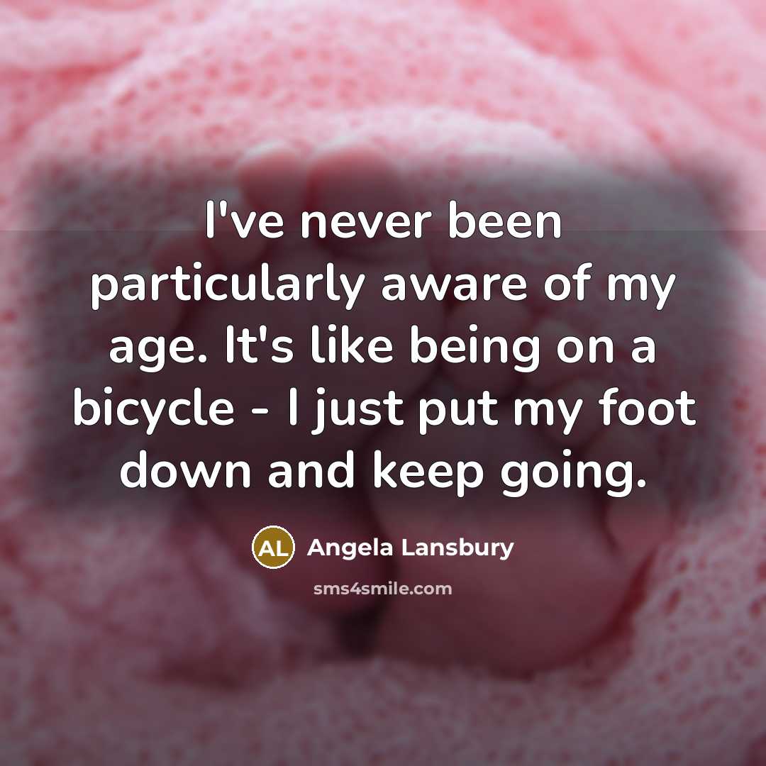 “I've never been particularly aware of my age. It's like…” quote by Angela Lansbury