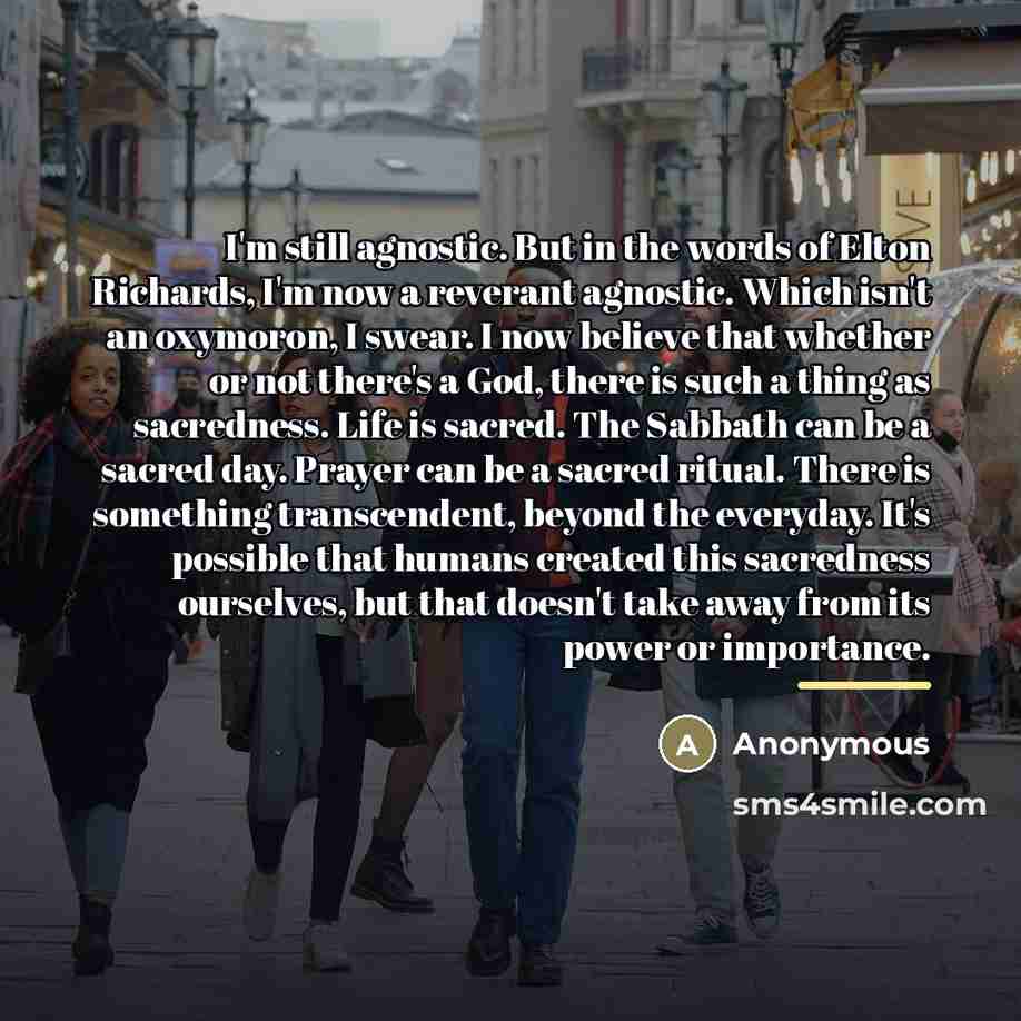 “I'm still agnostic. But in the words of Elton Richards,…” quote by Anonymous