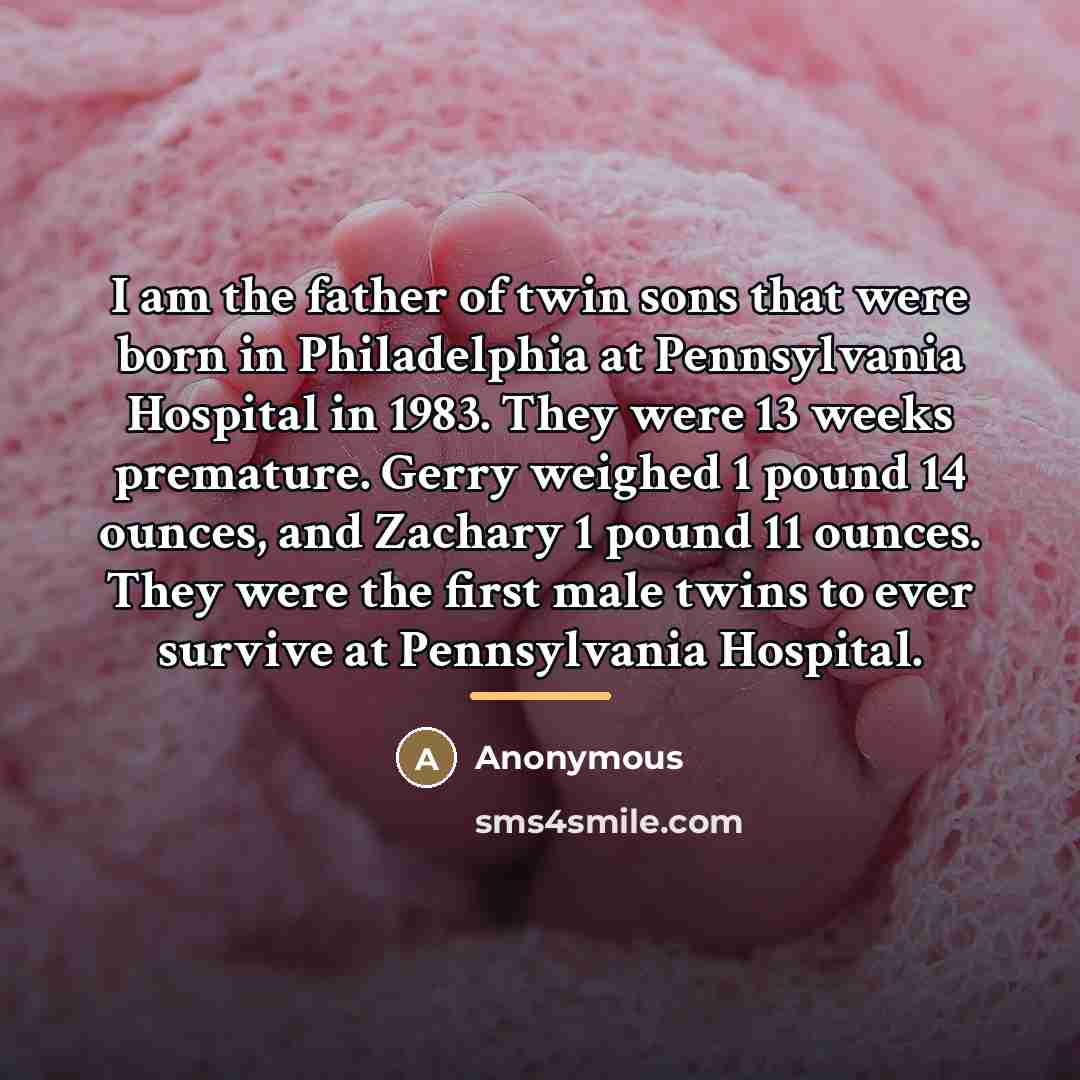 “I am the father of twin sons that were born…” quote by Anonymous