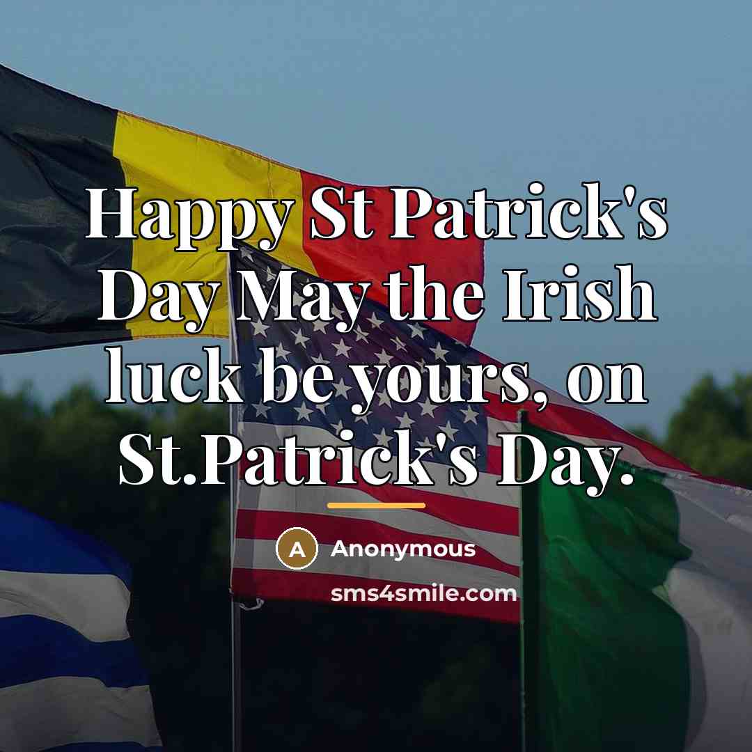 “Happy St Patrick's Day May the Irish luck be yours,…” quote by Anonymous