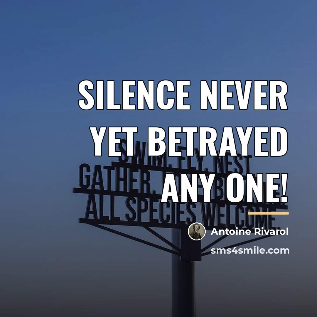 “Silence never yet betrayed any one!…” quote by Antoine Rivarol