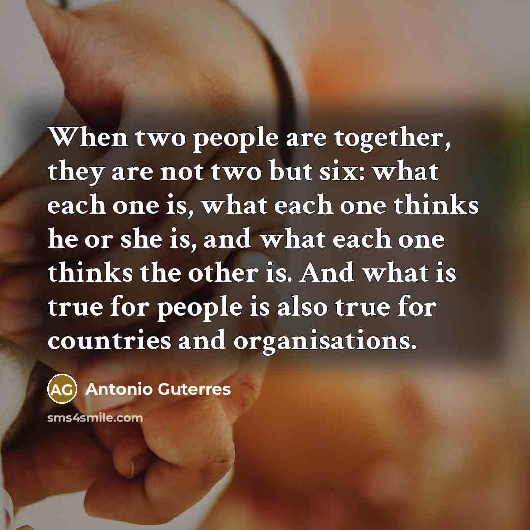 “When two people are together, they are not two but…” quote by Antonio Guterres