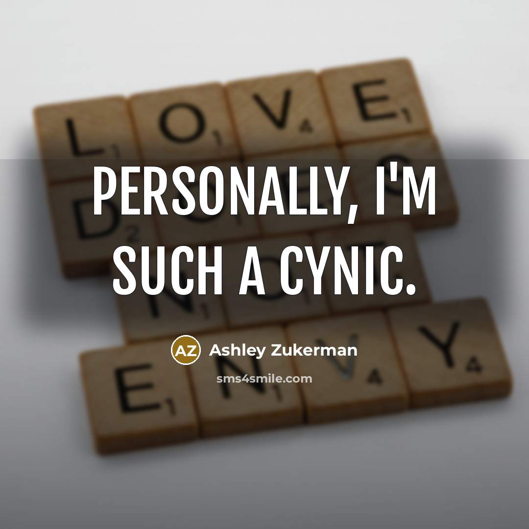 “Personally, I'm such a cynic.…” quote by Ashley Zukerman