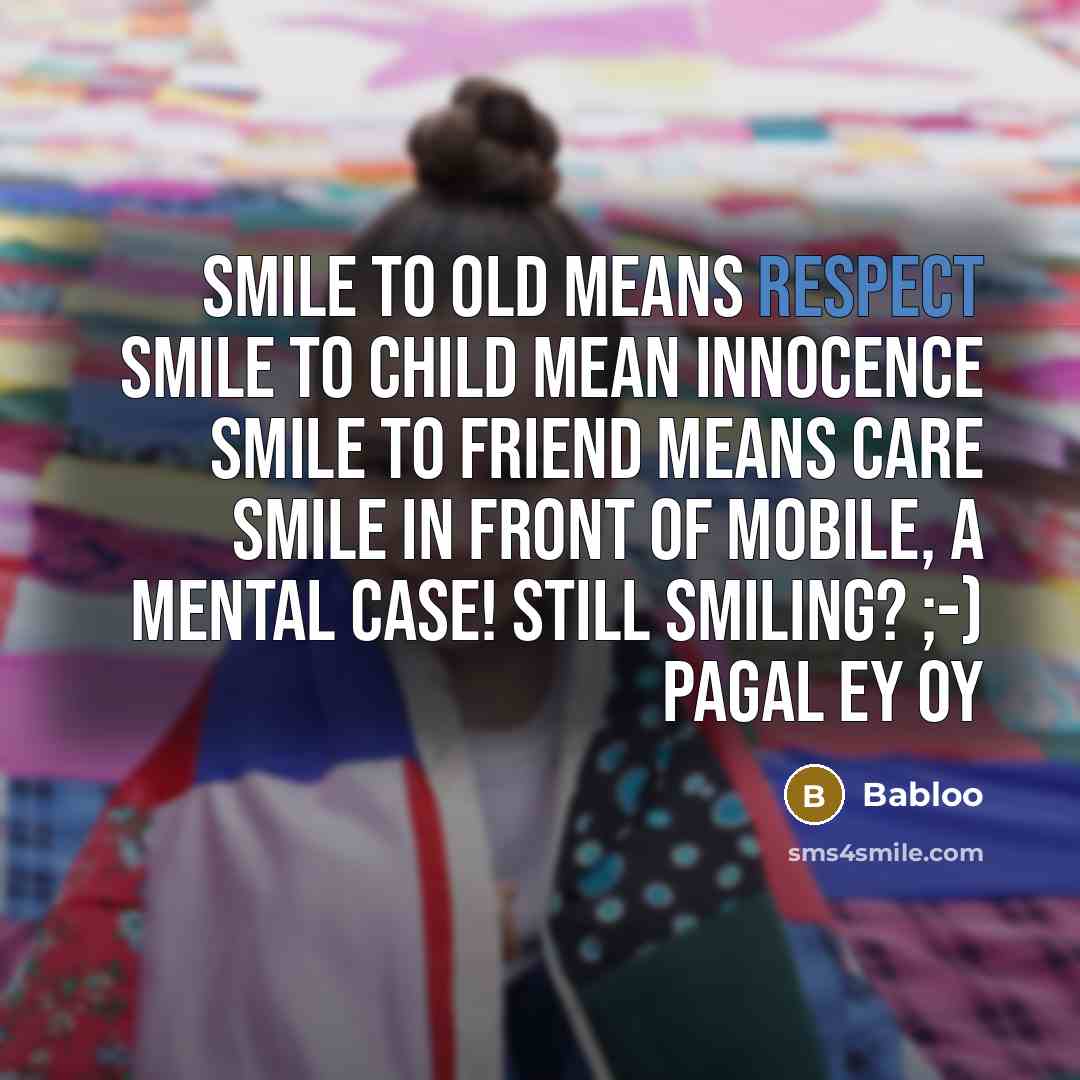 “Smile to old means Respect Smile to child mean Innocence…” quote by Babloo