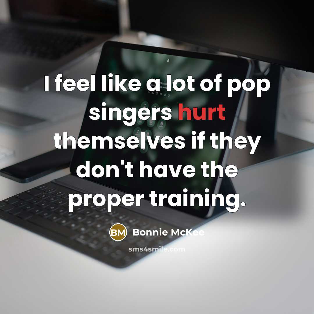 “I feel like a lot of pop singers hurt themselves…” quote by Bonnie McKee